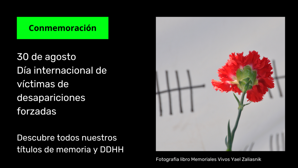 Conmemoración | Día internacional de víctimas de desapariciones forzadas.